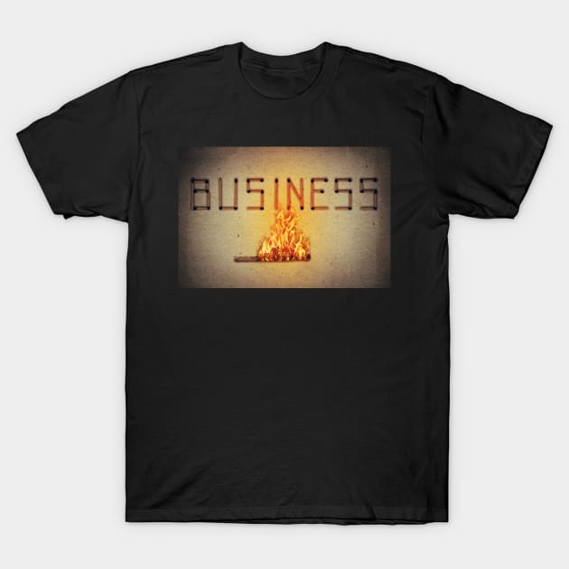 business in flame T-Shirt by psychoshadow
